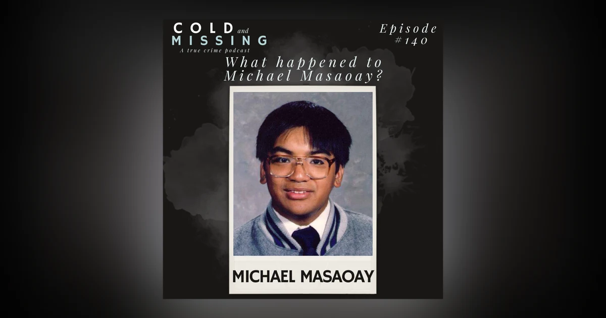 Cold and Missing: Michael Masaoay