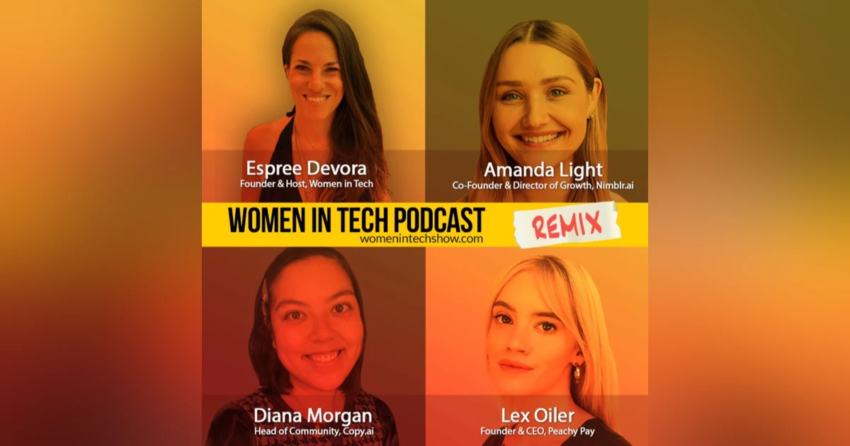 Remix: Diana Morgan, Amanda Light, and Lex Oiler: Women In Tech