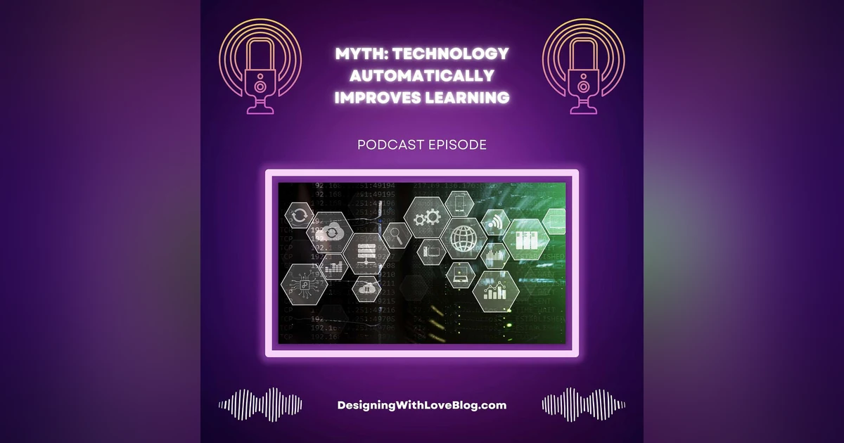 Myth: Technology Automatically Improves Learning