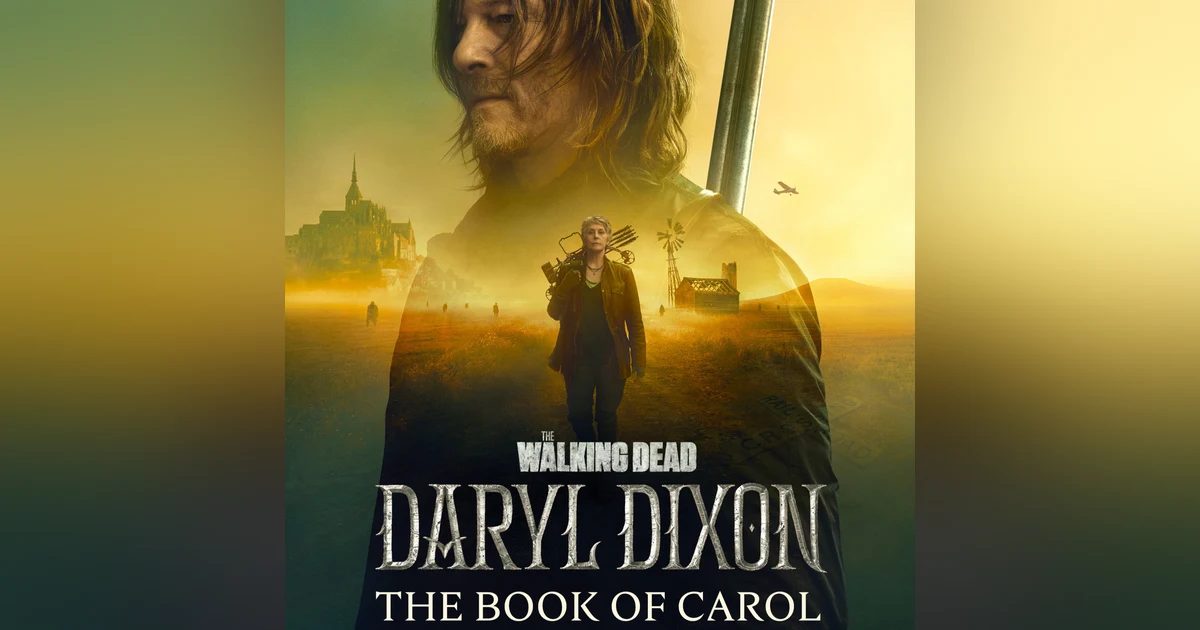 The Walking Dead: Daryl Dixon: The Book of Carol S2E1 - Fandom Hybrid Podcast #311