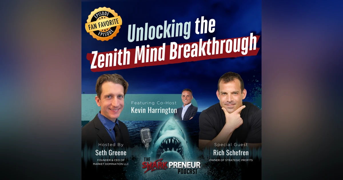 Bonus Episode: Unlocking the Zenith Mind Breakthrough with Rich Schefren