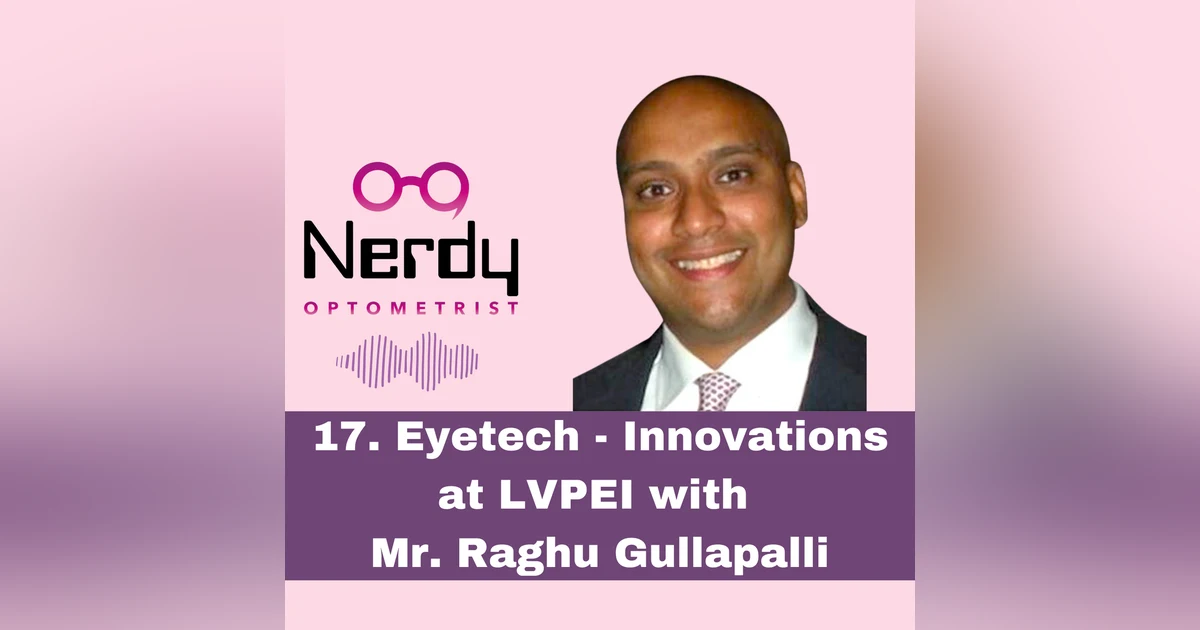 17. Eyetech - Innovations at LVPEI with Mr. Raghu Gullapalli