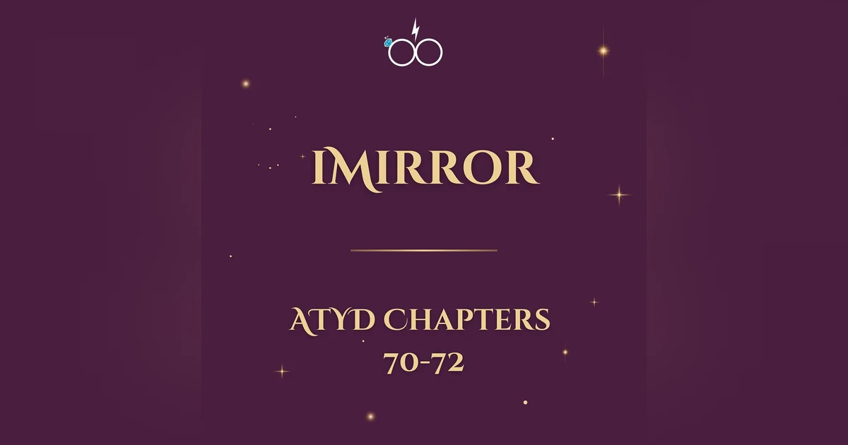 iMirror: ATYD Chapters 70-72