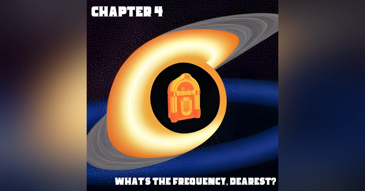 Chapter 4: What's the Frequency Dearest?