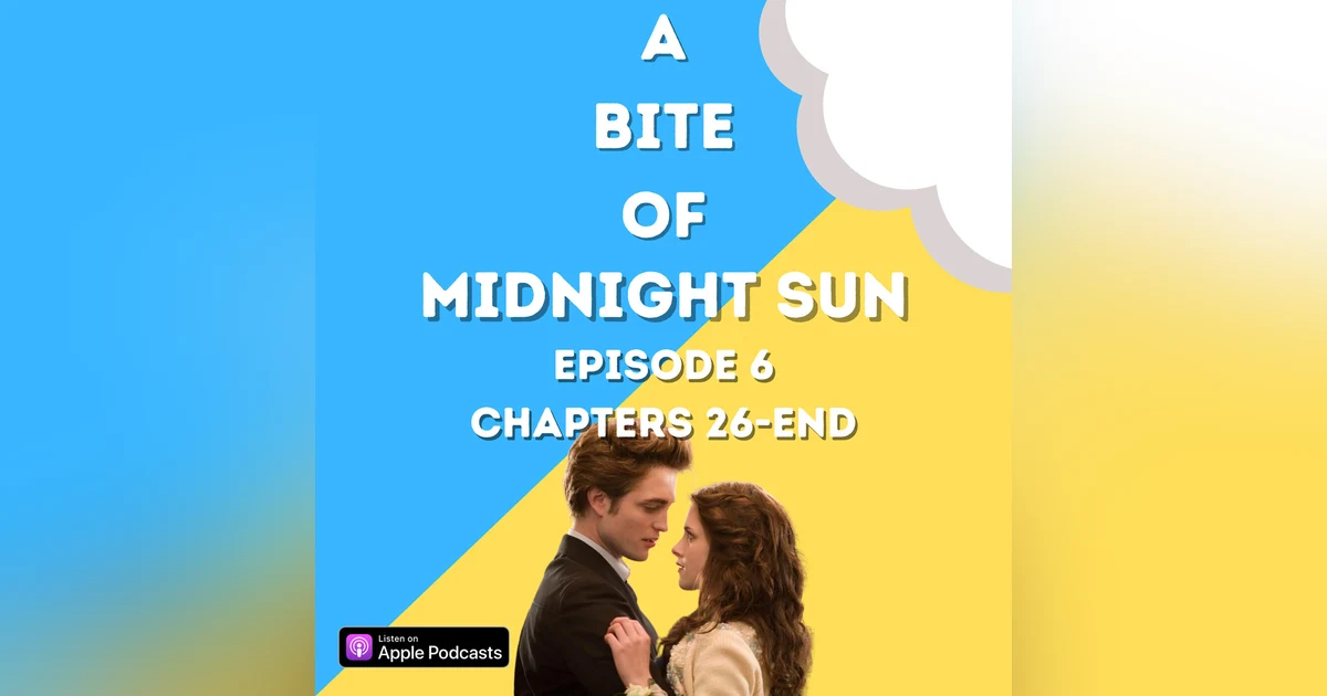 Midnight Sun,' Ch. 26-END | Twilight Saga