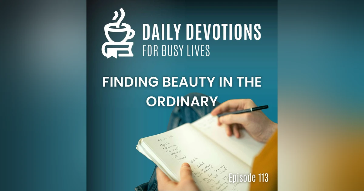 Finding Beauty in the Ordinary