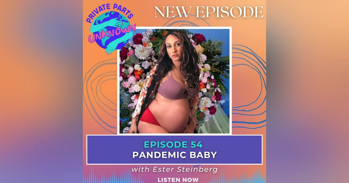 Pandemic Baby with Ester Steinberg