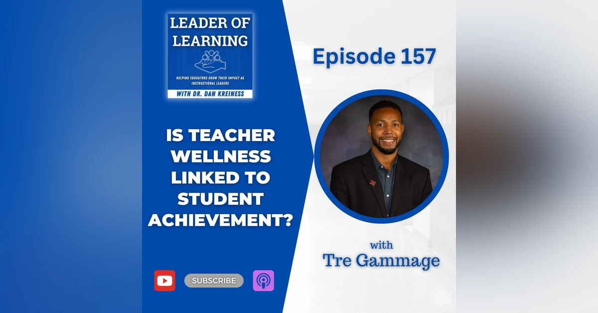 Is Teacher Wellness Linked to Student Achievement? with Tre Gammage