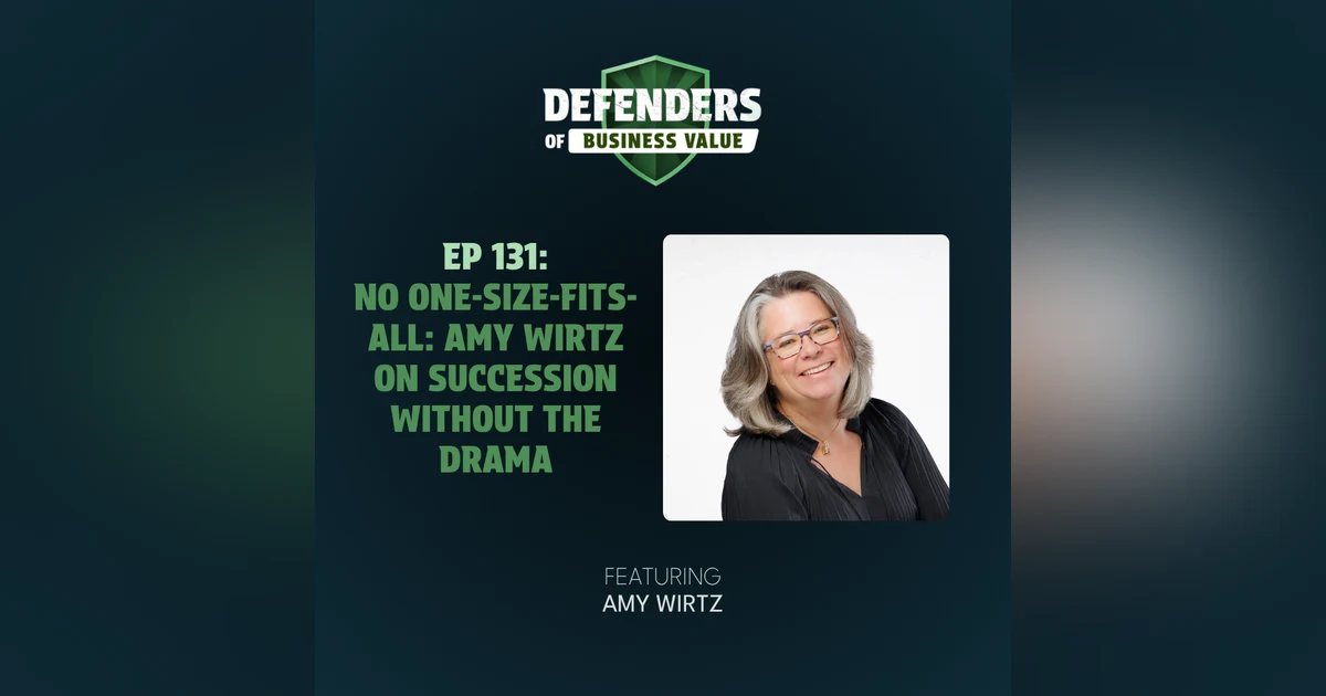 EP 131: No One-Size-Fits-All: Amy Wirtz on Succession Without the Drama