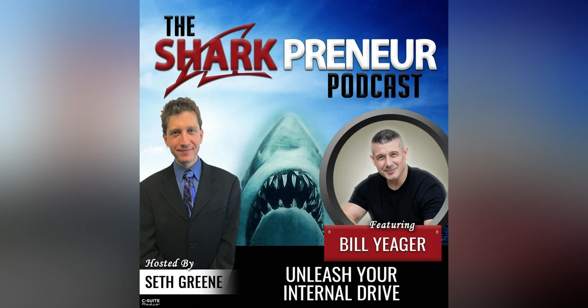 795: Unleash Your Internal Drive with Bill Yeager