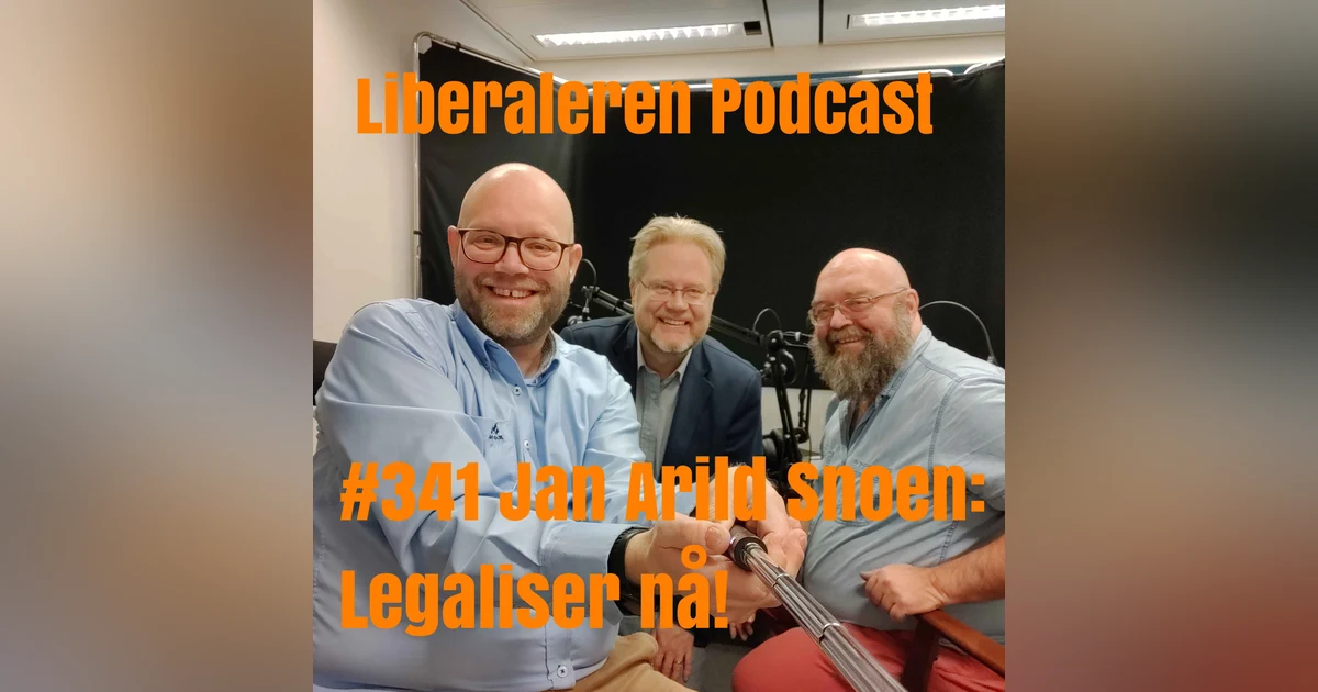 #341 Jan Arild Snoen: Legaliser nå!