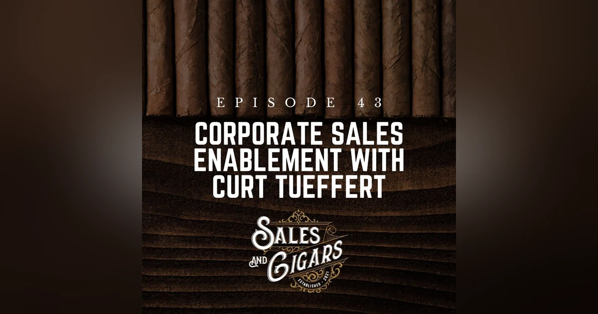 Corporate Sales Enablement with Curt Tueffert