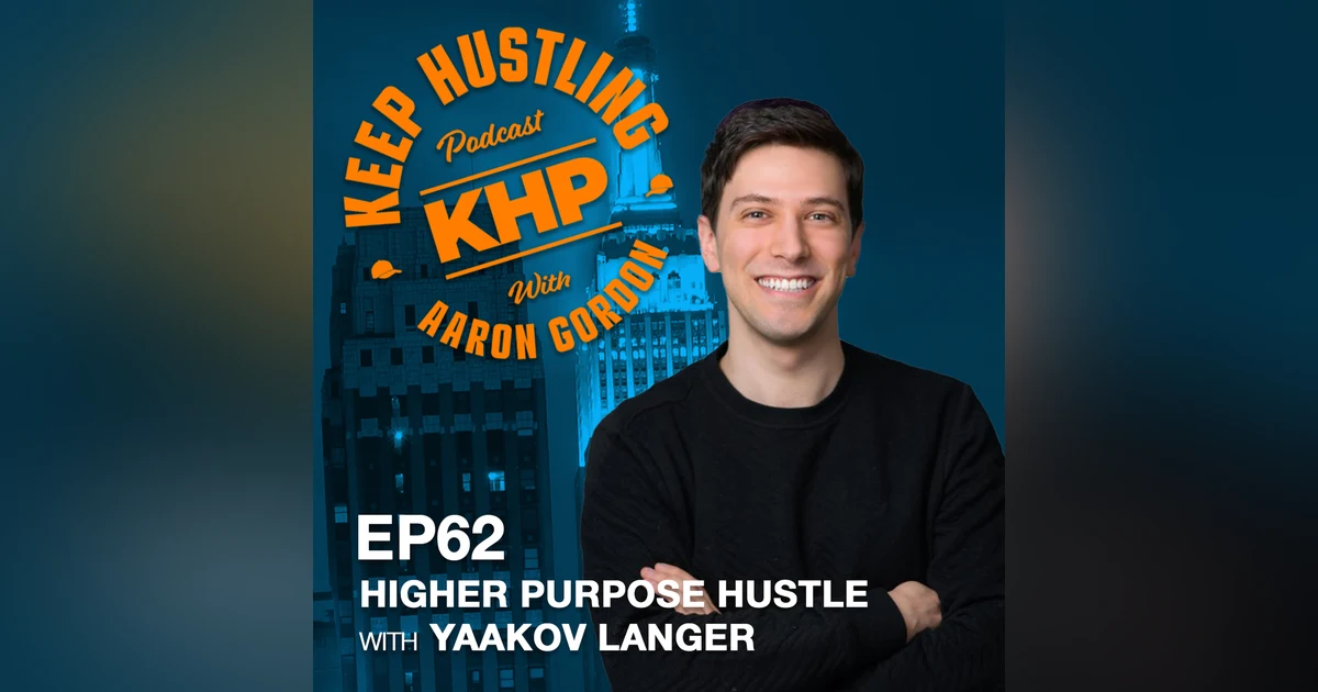 Higher Purpose Hustle with Yaakov Langer