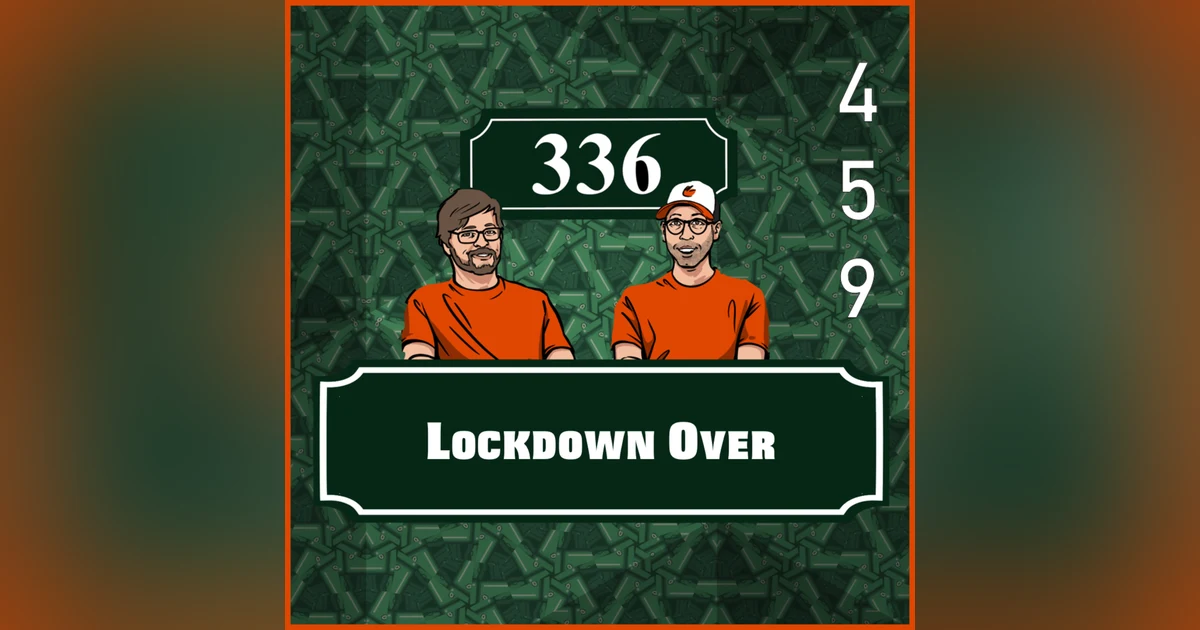 Pod 459 : Lockdown Over