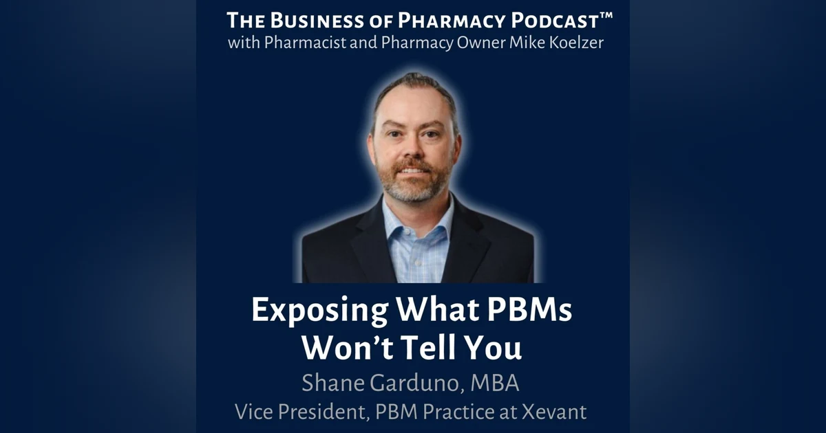 Exposing What PBMs Won’t Tell You Shane | Garduno, MBA Vice President, PBM Practice at Xevant