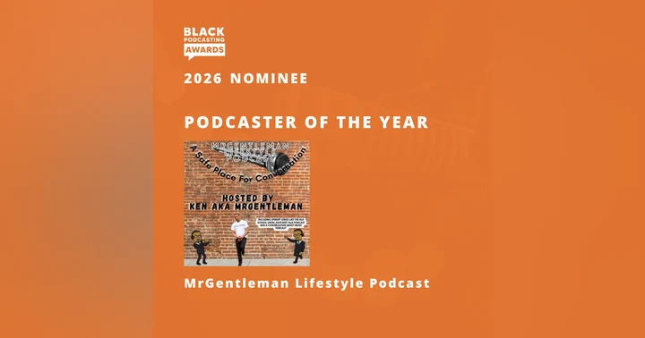 image for MrGentleman Lifestyle Podcast Offcially An Podcast Nominee Show