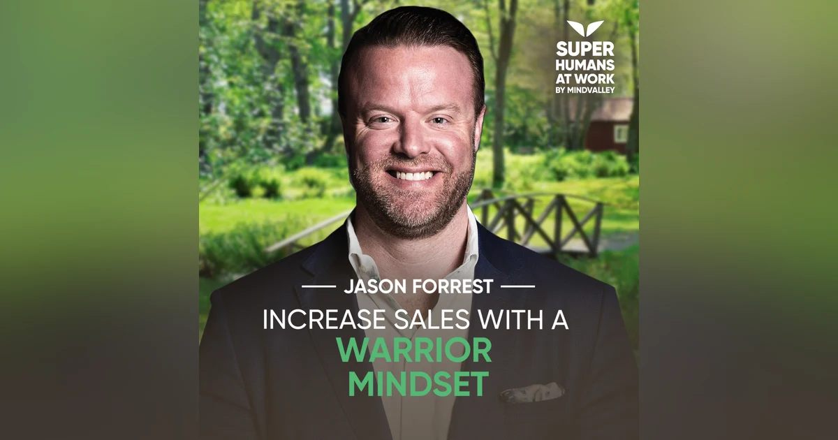 Increase Sales with a Warrior Mindset - Jason Forrest