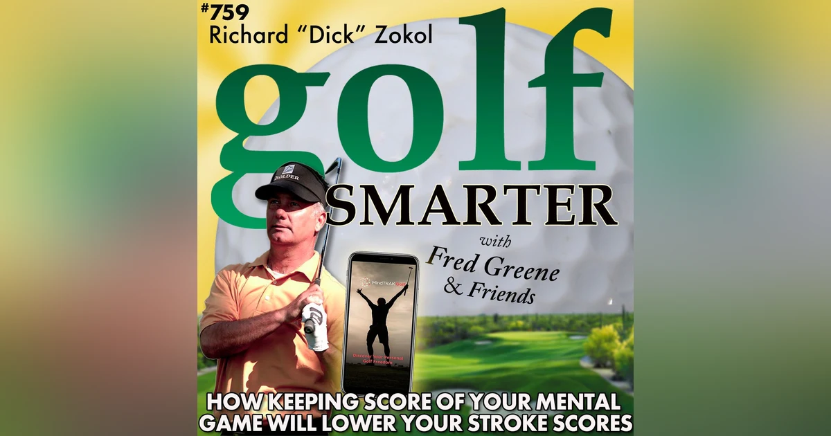 How Keeping Score of Your Mental Game Will Lower Your Stroke Scores with PGA Tour Veteran Richard Zokol