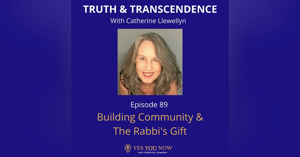 Ep 89: Building Community & The Rabbi’s Gift