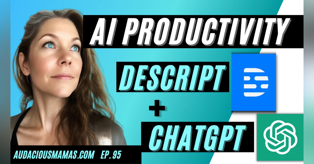 Boost Your Productivity and Efficiency Instantly with ChatGPT and Descript
