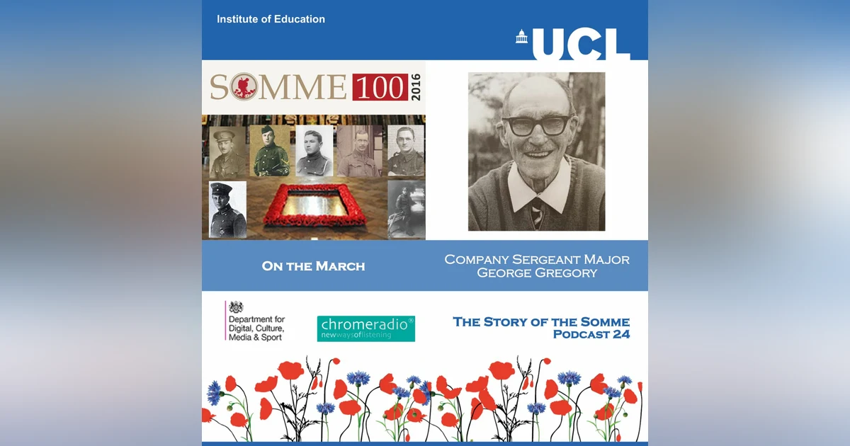THE STORY OF THE SOMME 24 | On the March - Company Sergeant Major George Gregory