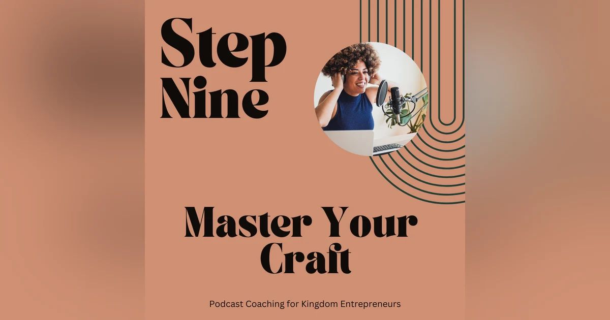 How to Start a Podcast Series Step Nine: Master Your Craft [136]