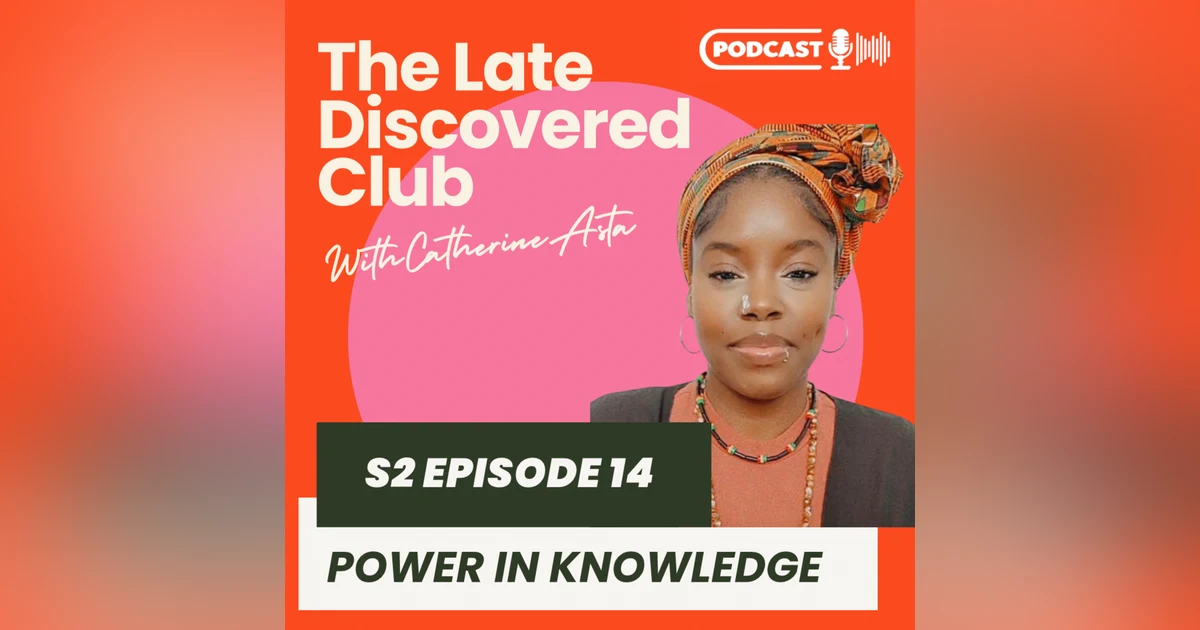 S2 Episode 14 - Power in Knowledge