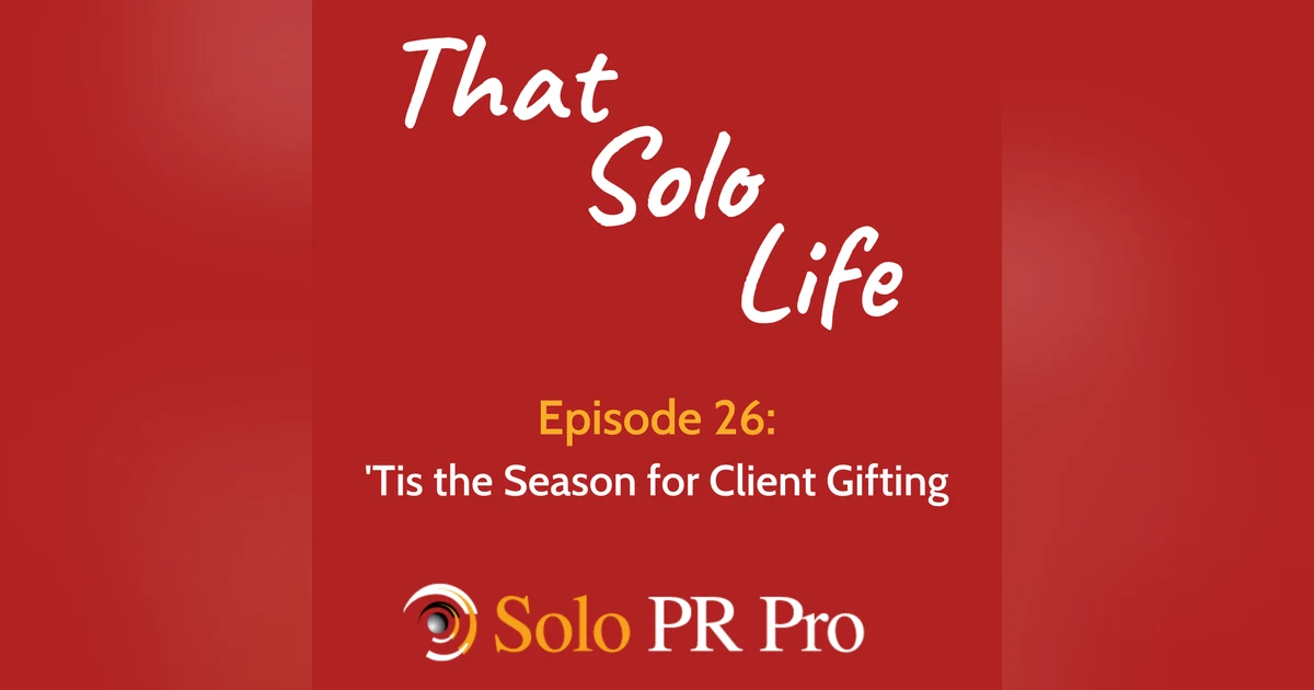 Episode 26: 'Tis the Season for Client Gifting