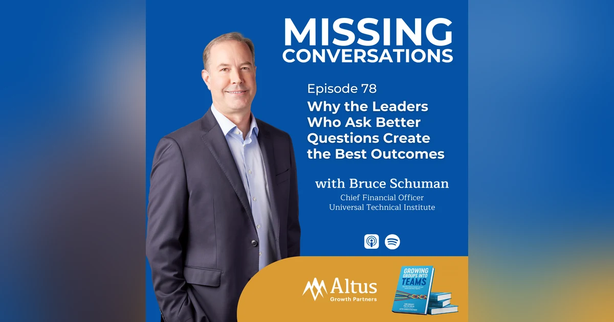 Episode #78: Why the Leaders Who Ask Better Questions Create the Best Outcomes