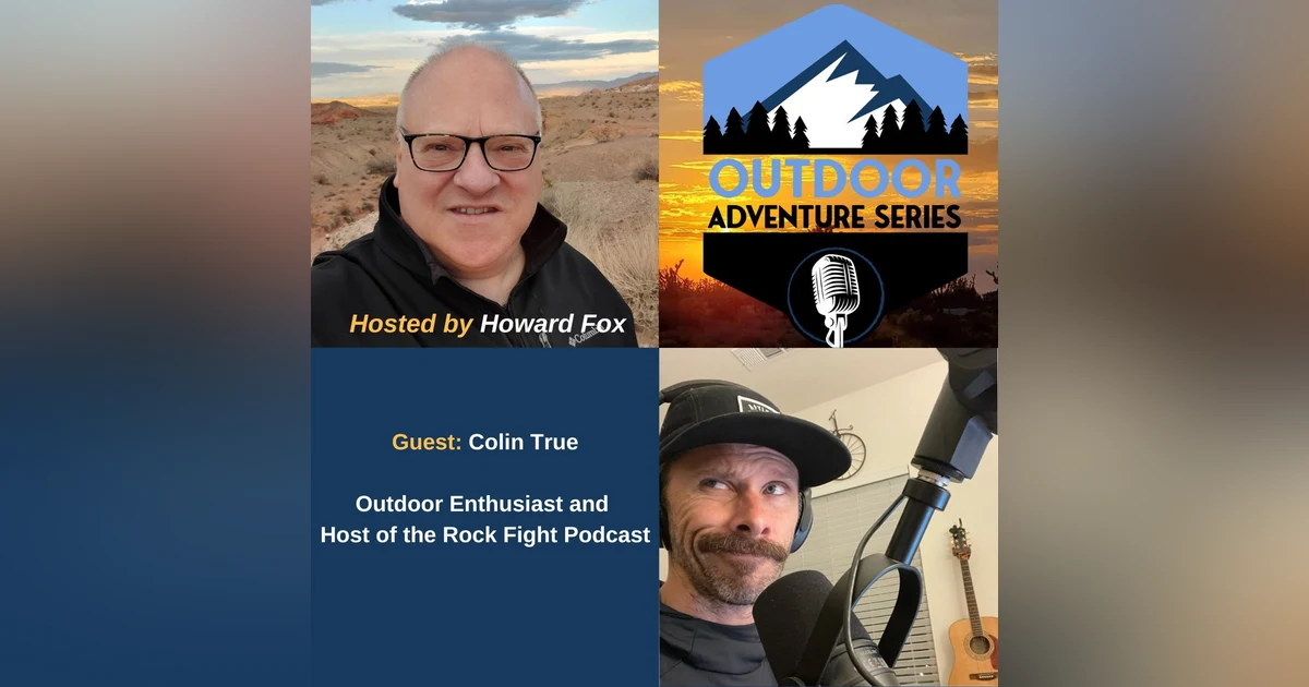 Colin True, Outdoor Enthusiast and Host of the Rock Fight Podcast