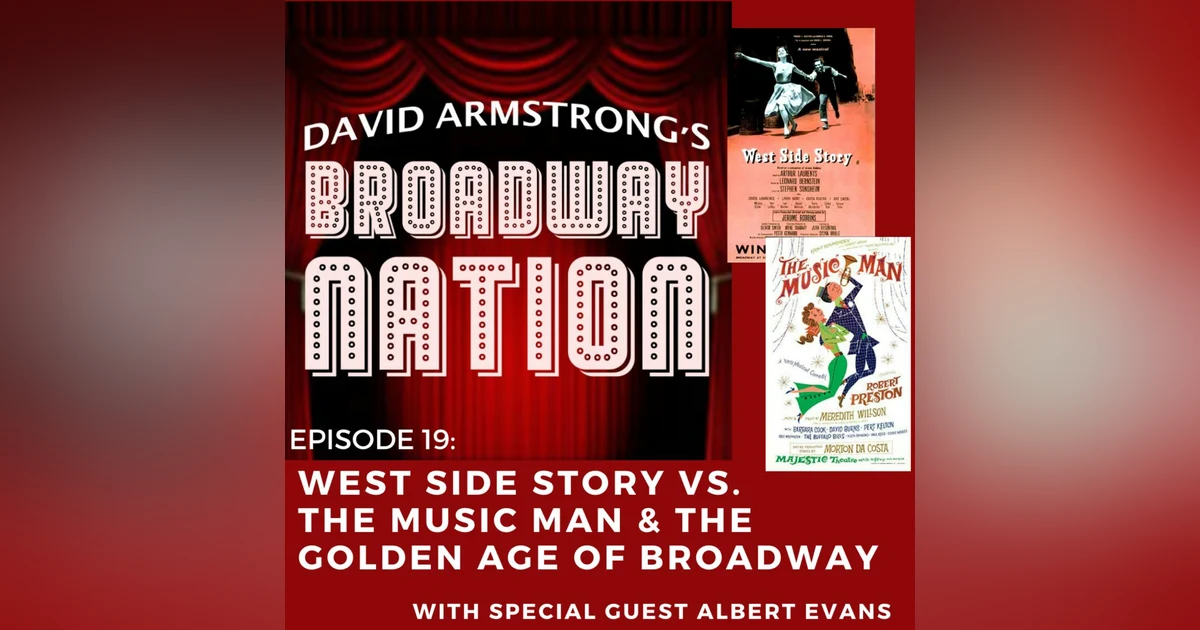 Episode 19: West Side Story vs. The Music Man & The Golden Age of Broadway