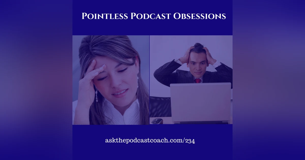 Pointless Podcast Obsessions