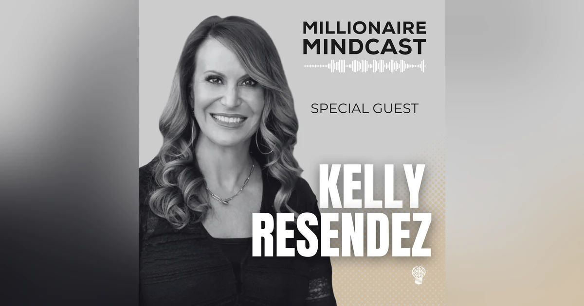 Clearing The Wealth Blocks That Keep People Poor, Unfulfilled, & Stuck In Scarcity | Kelly Resendez