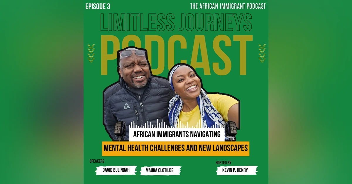 Special Episode: African Immigrants Navigating Mental Health Challenges and New Landscapes