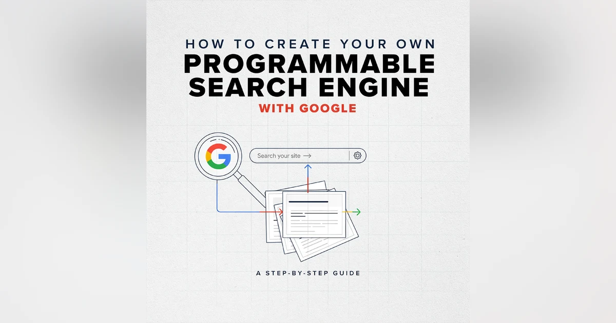 How to Create Your Own Programmable Search Engine with Google