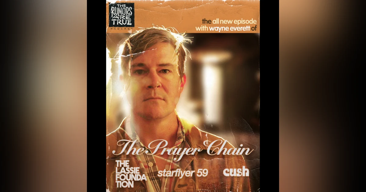 Wayne Everett (The Prayer Chain, Starflyer 59, The Lassie Foundation, Cush)