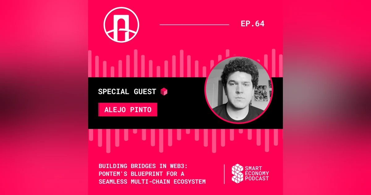 Building Bridges in Web3: Pontem's Blueprint for a Seamless Multi-Chain Ecosystem with Alejo Pinto