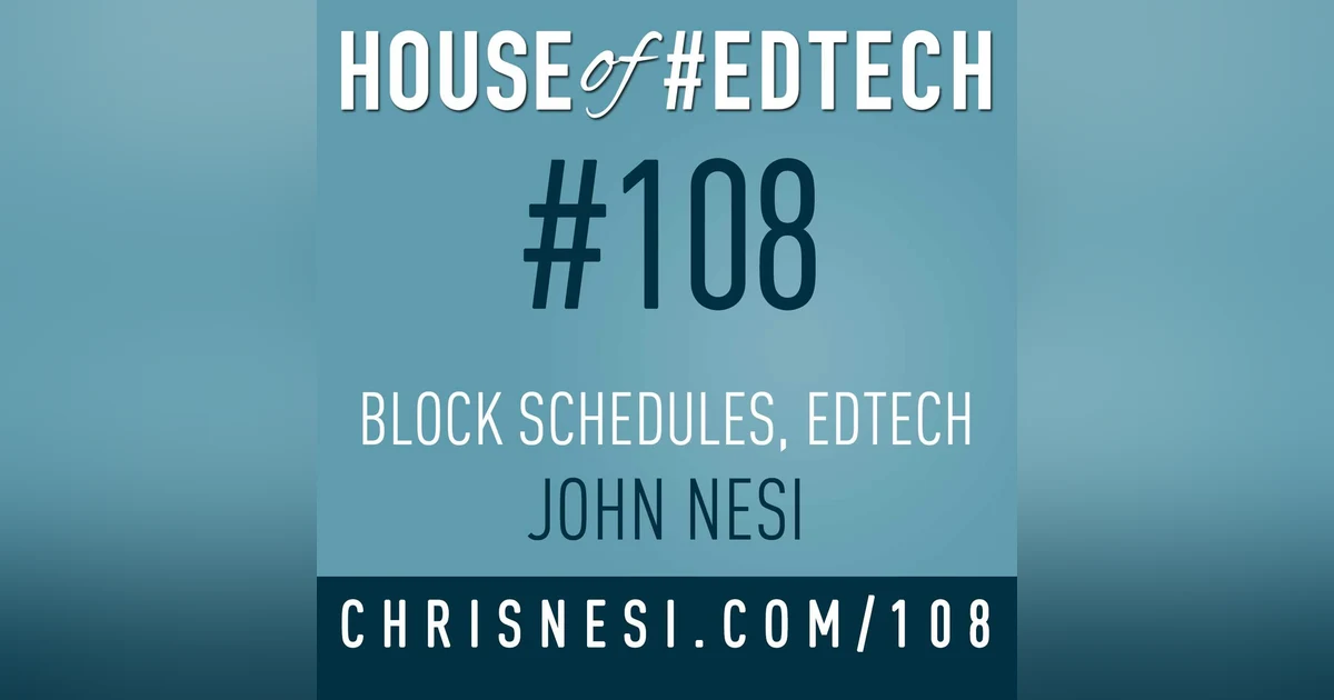 Block Schedules, #EdTech, John Nesi - HoET108