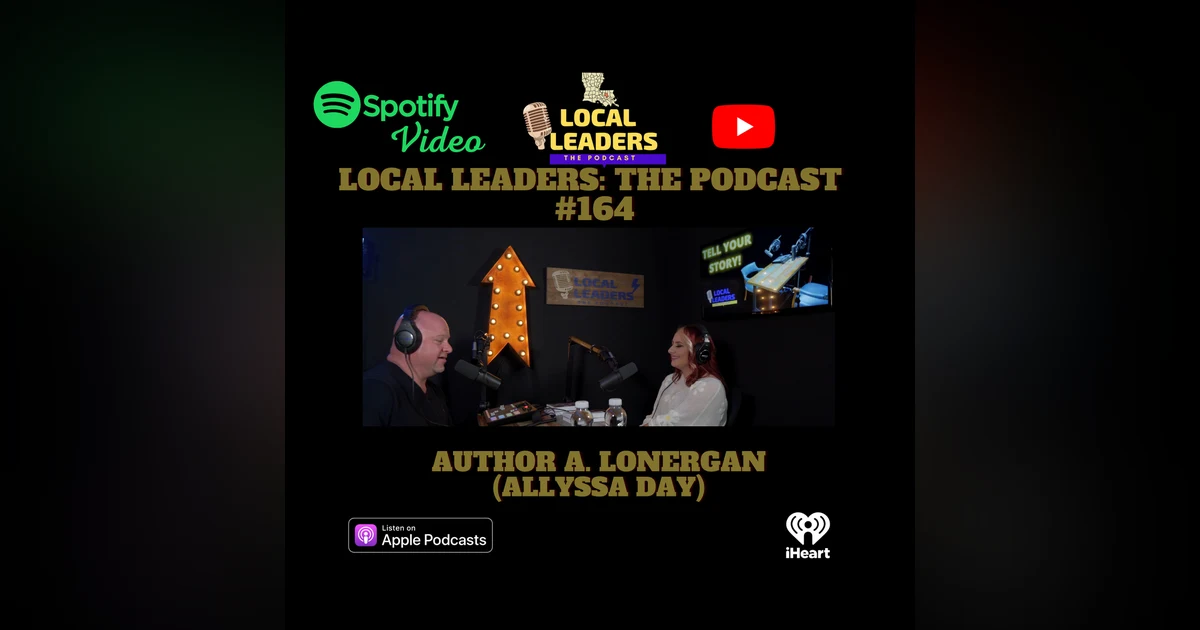Award Winning Author A. Lonergan on Local Leaders The Podcast #164