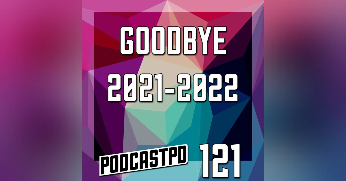 Goodbye 2021-2022 - PPD121
