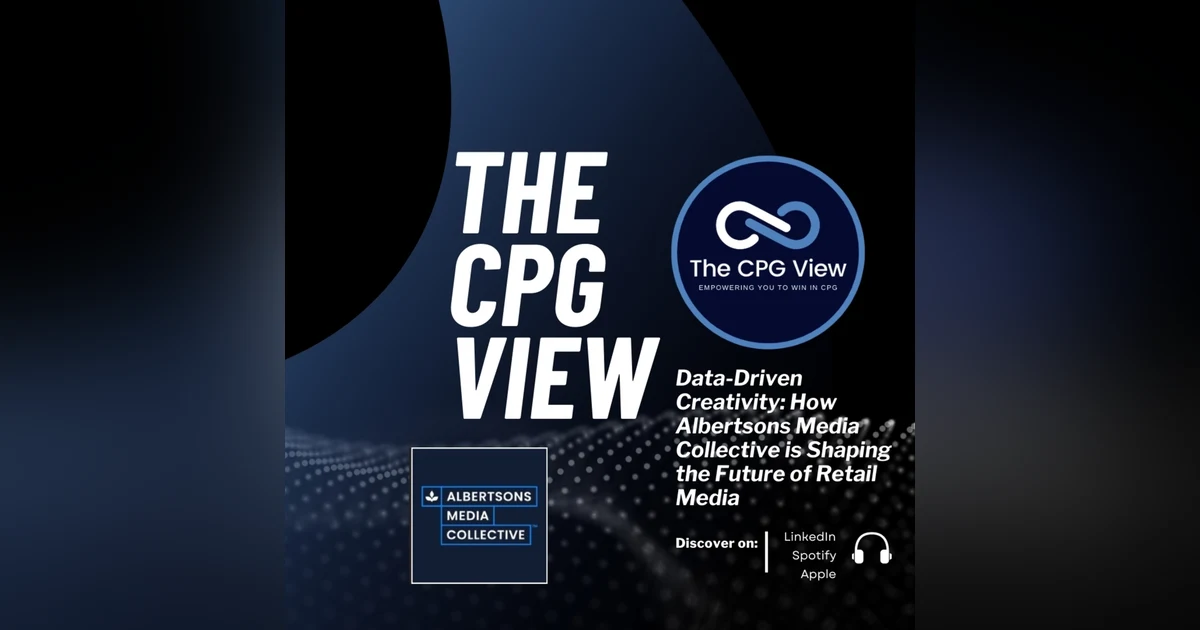 Data-Driven Creativity: How Albertsons Media Collective is Shaping the Future of Retail Media (Michelle Kircher-Weiskittel, Head of Media, Creative and Operations at Albertsons Media Collective)