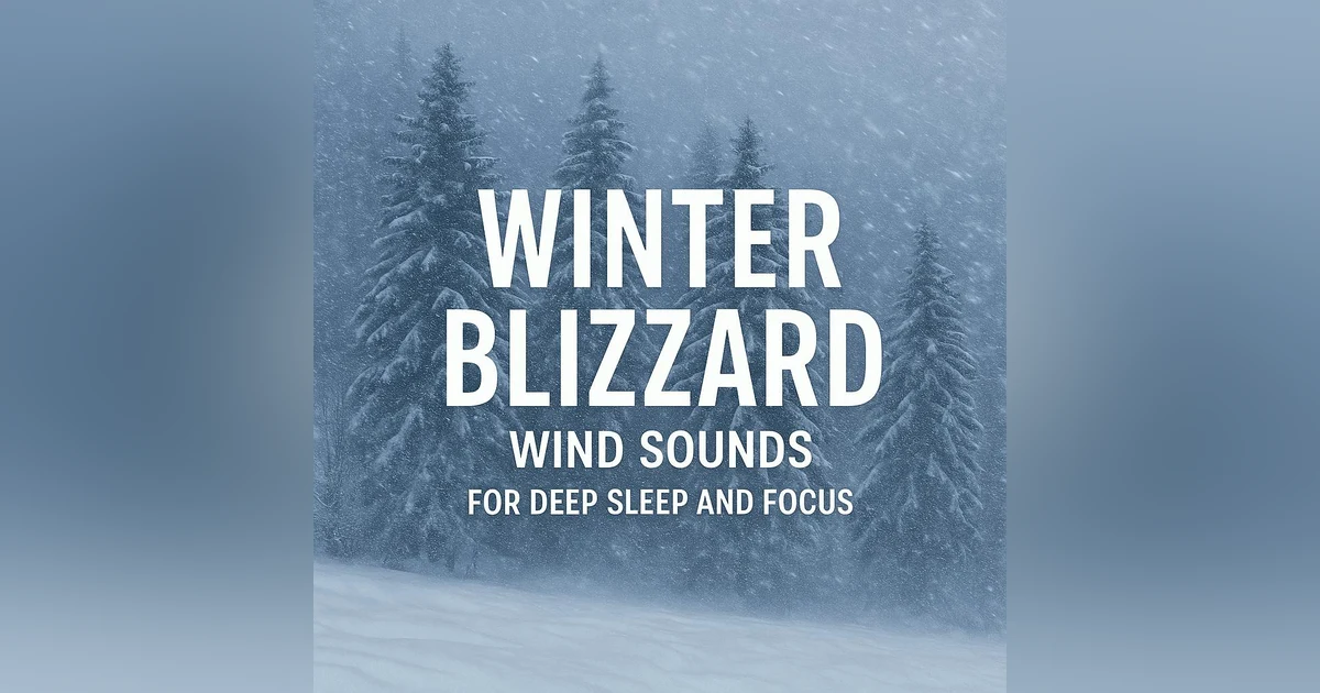 Blizzard Winds and Snowfall for Relaxation | Snowstorm Sleep Sounds For Calmness of mind