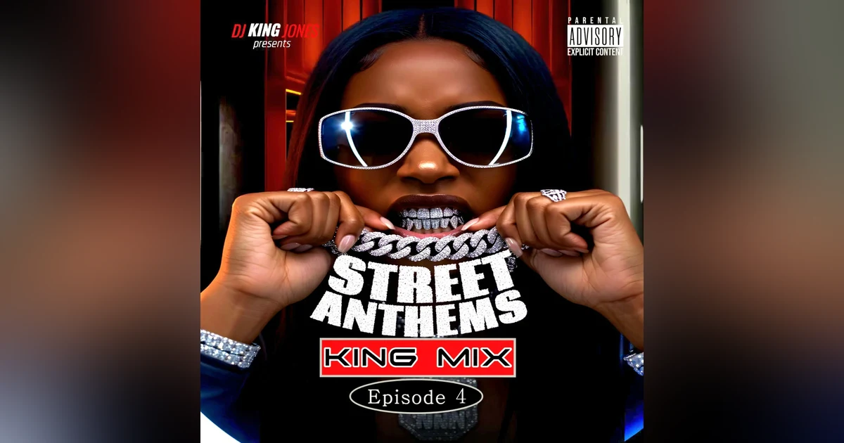 Street Anthems King Mix (Episode 4)