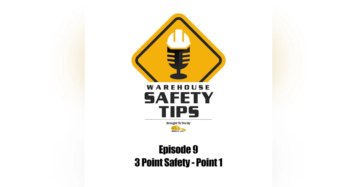 S1 Ep9: Warehouse Safety Tips | Episode 9 | 3 Point Safety - Point One