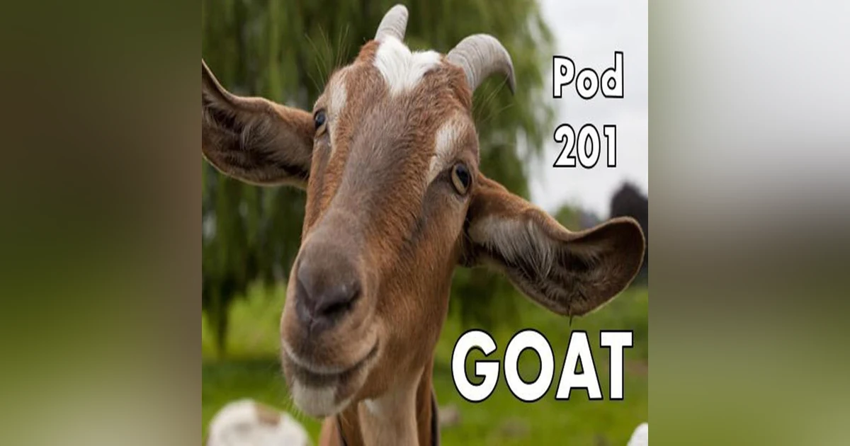 Pod 201 : GOAT