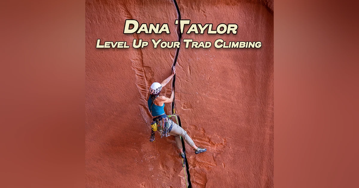 Ground Up 19: Level Up Your Trad Climbing with Dana Taylor
