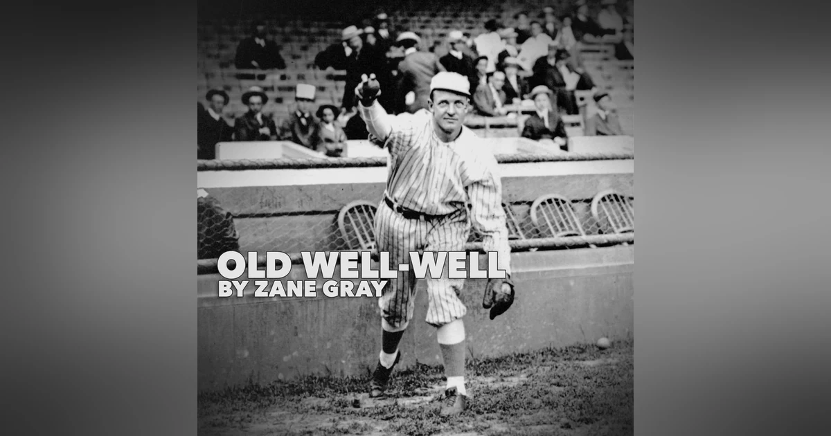 Old Well-Well by Zane Grey