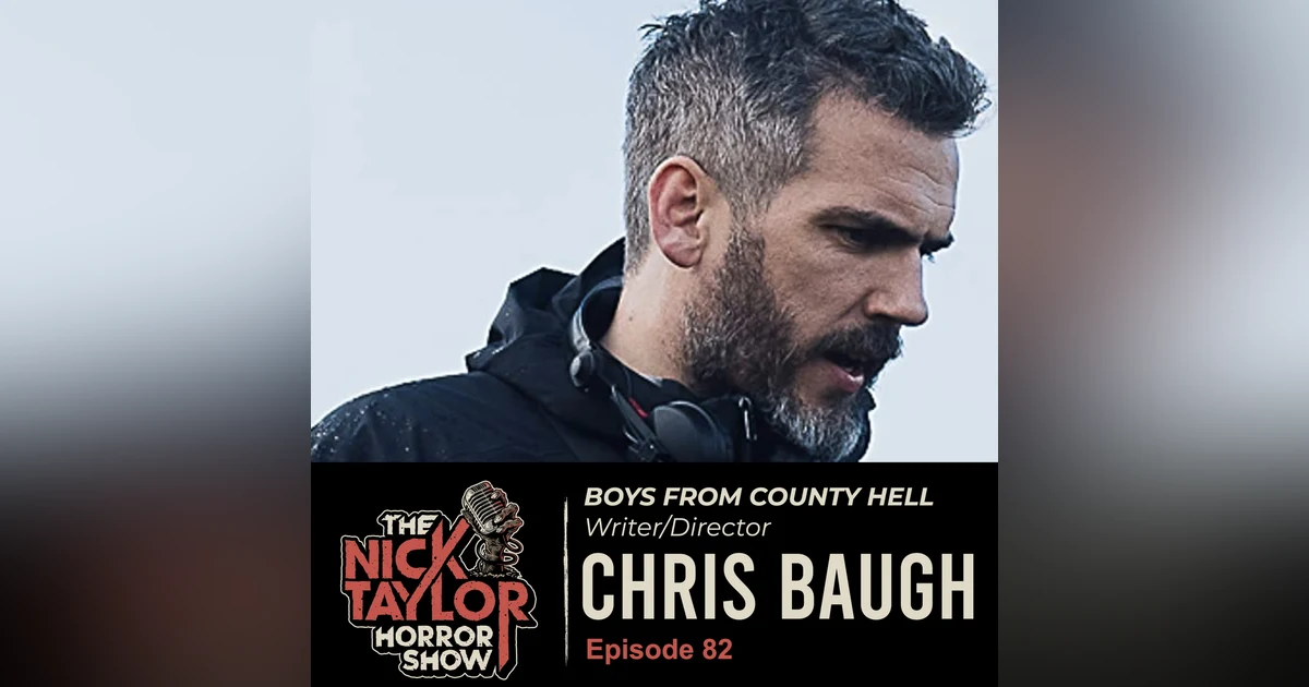 BOYS FROM COUNTY HELL, Writer/Director, Chris Baugh [Episode 82]