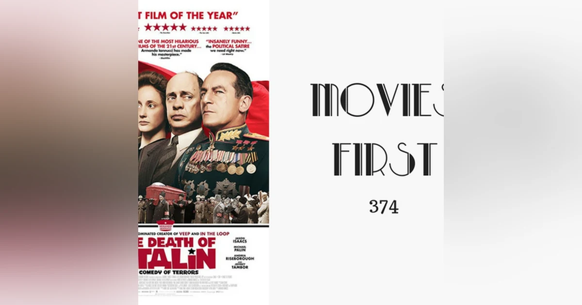 374: The Death of Stalin - Movies First with Alex First