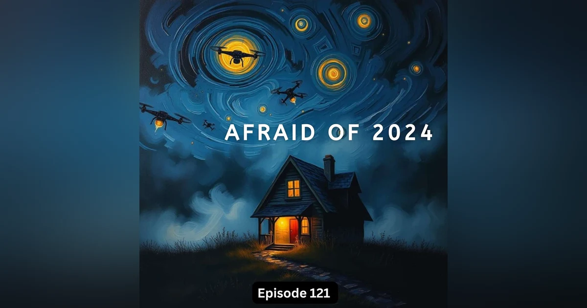 Afraid of 2024